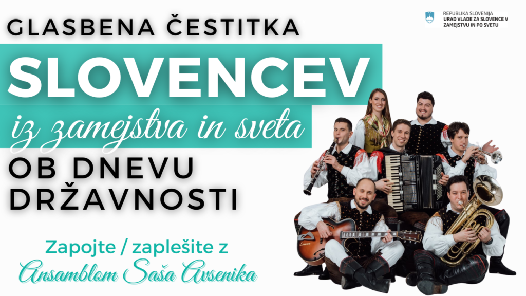 slovenija_glasbeno voščilo Napis Glasbena čestitka Slovencev iz zamejstva in sveta ob dnevu državnosti.
Spodaj napis. Zapojte / zaplešite z Ansamblom Saša Avsenika. Na desni Ansambel Saša Avsenika